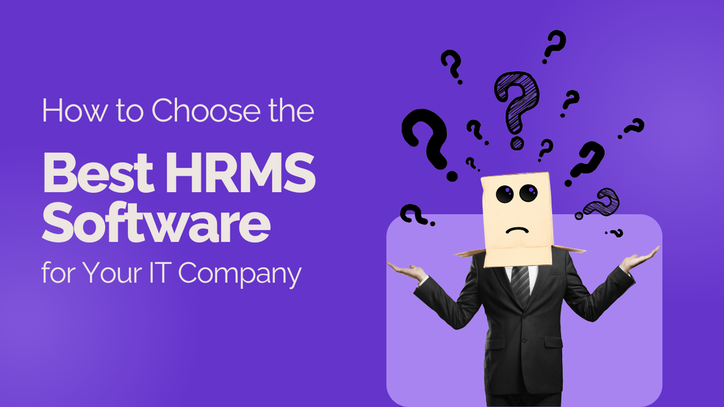 How to Choose the Best HRMS Software for Your IT Company