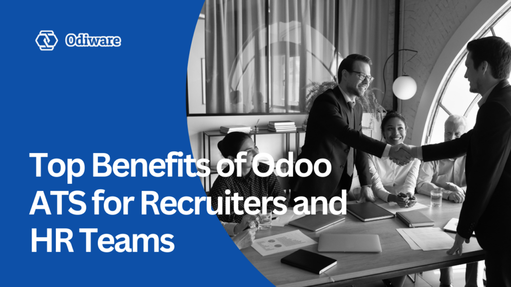 top benefits of odoo ats for recruiters and hr teams