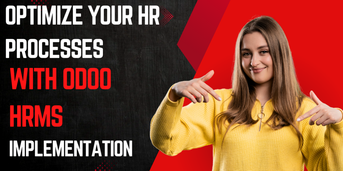 Optimize Your HR Processes With Odoo HRMS Implementation
