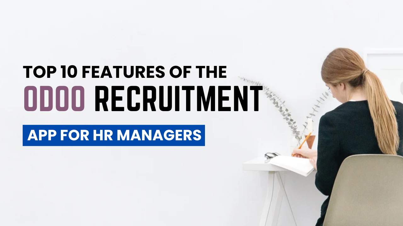 Top 10 Odoo Recruitment App Features Every HR Manager Needs