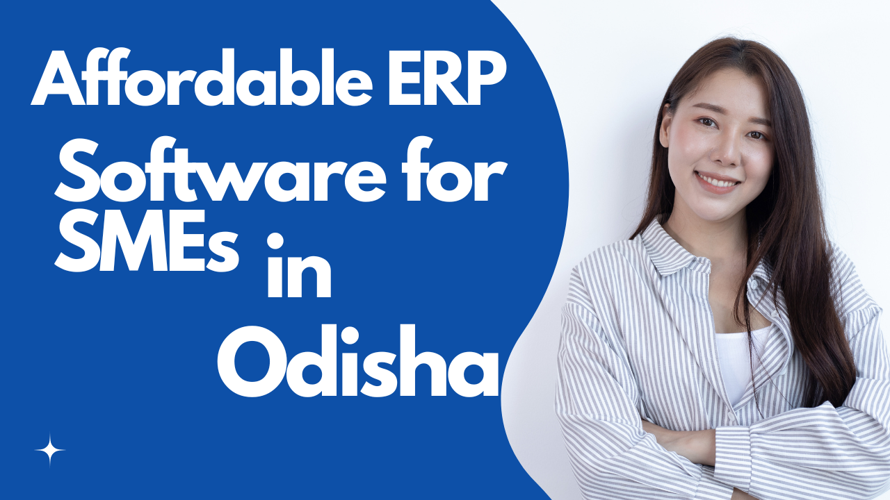Affordable ERP Software for SMEs in Odisha