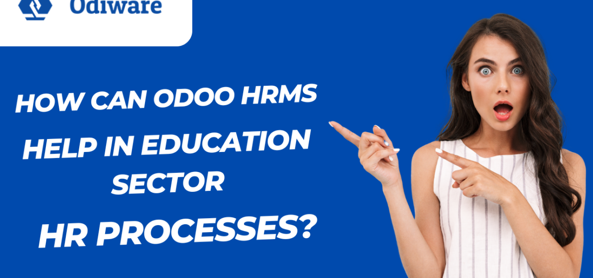 How can Odoo HRMS help in education sector hr process ?