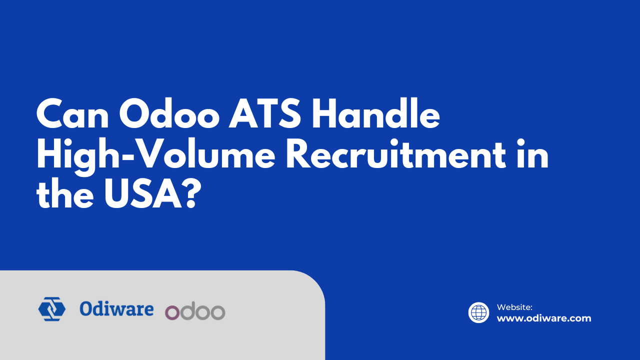 Odoo ATS Handle High-Volume Recruitment in the USA