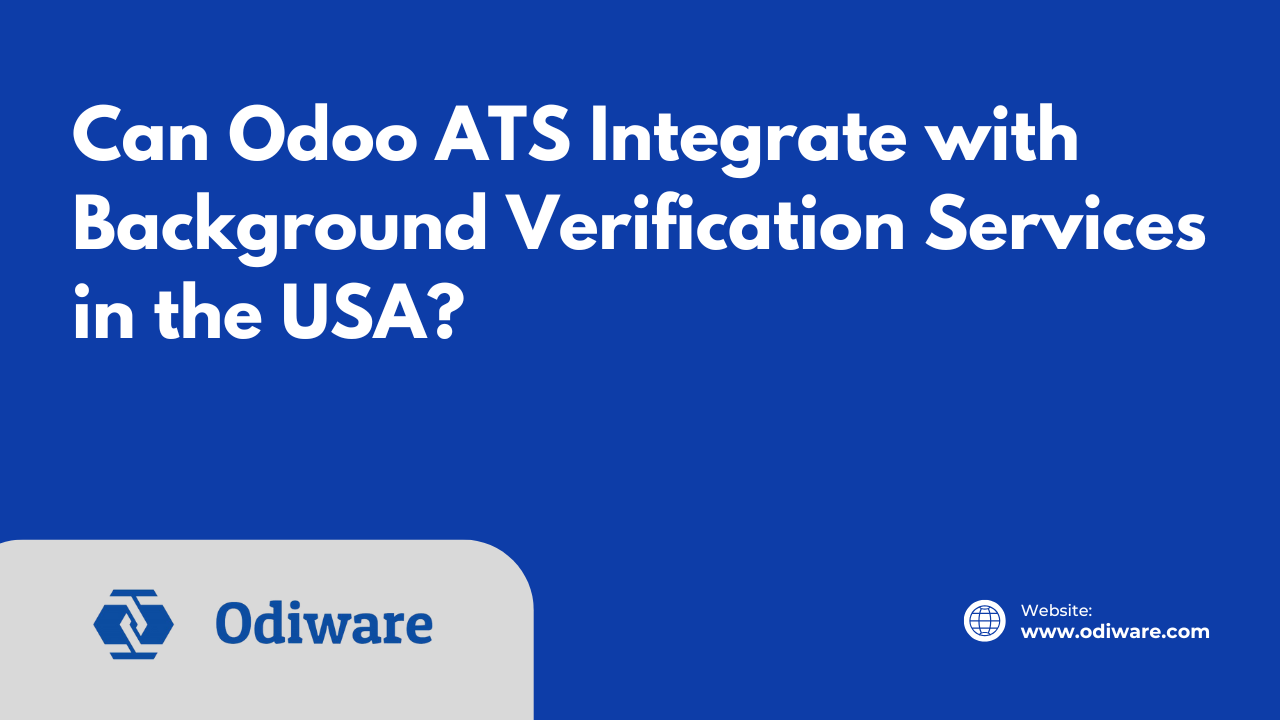 Can Odoo ATS Integrate with Background Verification Services in the USA?