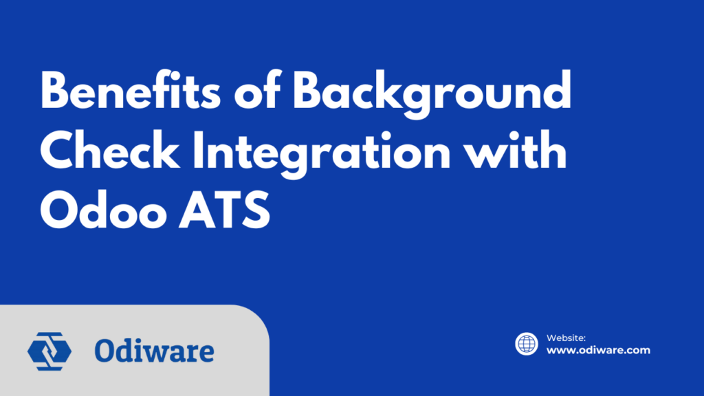 Benefits of Background Check Integration with Odoo ATS