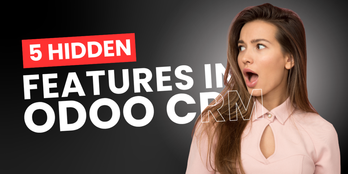 5 Hidden Features in Odoo CRM You Probably Didn’t Know